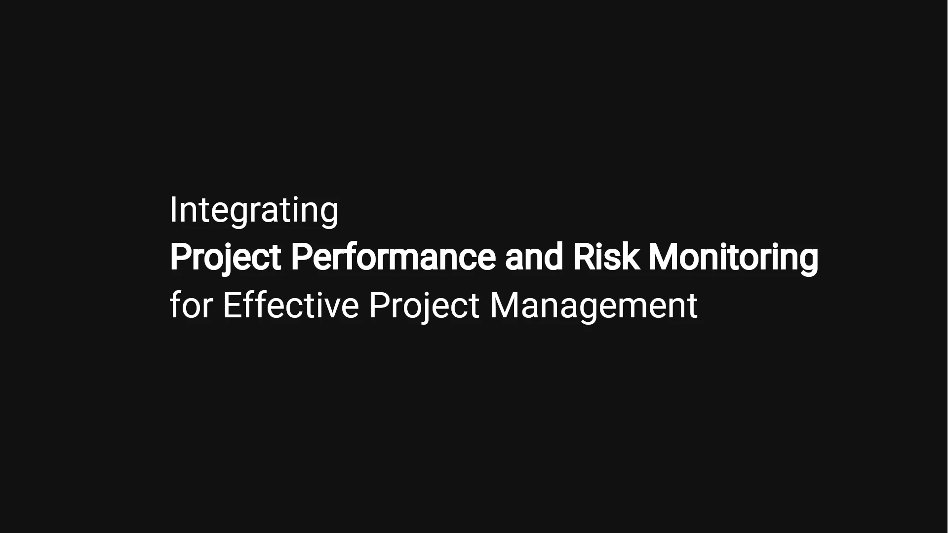 Integrating Project Performance and Risk Monitoring for Effective Project Management